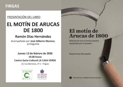 Villa de Firgas: El libro “El Motín de Arucas de 1800”, de Ramón Díaz se presenta en La Casa Verde el jueves 12 de febrero