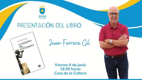 El libro “La esquina del fotógrafo”, de Juan Ferrera Gil, se presentará este viernes en la Casa de la Cultura de Guía