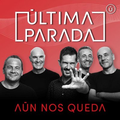 &Uacute;ltima Parada llega con su trabajo discogr&aacute;fico &ldquo;A&uacute;n nos queda&rdquo; al Teatro Guiniguada