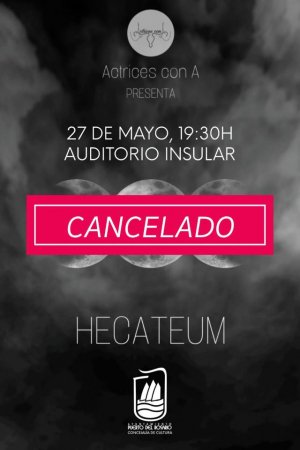 Puerto del Rosario: Cancelada la obra de teatro &lsquo;Hecateum&rsquo; de este viernes, 27 de mayo, por razones de salud