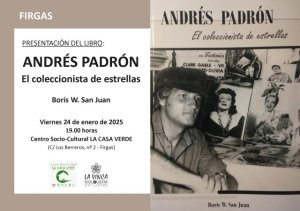 El libro &quot;Andrés Padrón, el coleccionista de estrellas&quot;, de Boris W. San Juan, se presenta en La Casa Verde de Firgas, el viernes 24 de enero