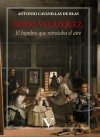 Nueva novela de Antonio Cabanillas: "Diego Vel&aacute;zquez, el hombre que retrataba el aire"