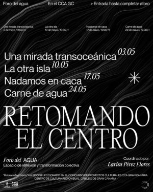 Vega de Agua y CCA Gran Canaria llevarán a cabo Retomando el centro: Foro del agua, en colaboración con la filósofa Larisa Pérez Flores
