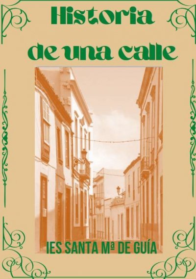 El IES Santa Mar&iacute;a de Gu&iacute;a recupera la historia de la calle Can&oacute;nigo Gordillo a trav&eacute;s de un hermoso cuento
