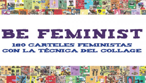 Arucas: Exposición Itinerante de Carteles Feministas con la técnica del Collage ´Be Feminist´