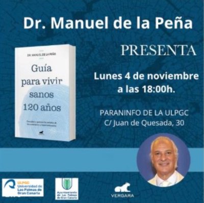 La Universidad de Las Palmas de Gran Canaria acogerá la presentación de la “Guía para vivir sanos 120 años” del Dr. Manuel de la Peña