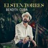 Música: "Bendita Cuba": Una Antologia de Elsten Torres (Vídeo)