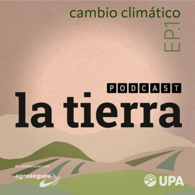 UPA y FADEMUR lanzan LA TIERRA Podcast