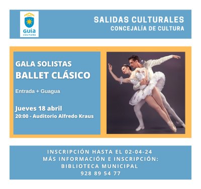 Gu&iacute;a: Salida para disfrutar de la Gala Solistas Ballet Cl&aacute;sico el pr&oacute;ximo 18 de abril en el Auditorio Alfredo Kraus