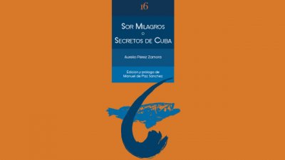 Cultura presenta la nueva edici&oacute;n de la novela de Aurelio P&eacute;rez Zamora &lsquo;Sor Milagros o secretos de Cuba&rsquo;