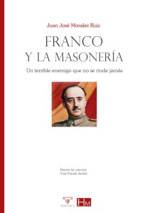 Nueva edici&oacute;n del libro Franco y la Masoner&iacute;a