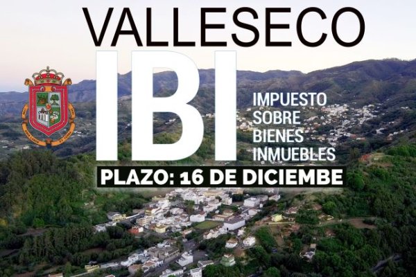 El Ayuntamiento de Valleseco ha puesto al cobro los recibos del IBI