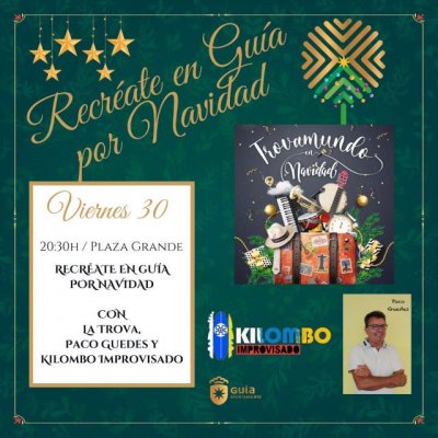 Con &lsquo;La Trova&rsquo;, Paco Guedes y &lsquo;Kilombo Improvisado&rsquo; arranca este viernes el fin de semana festivo en Gu&iacute;a