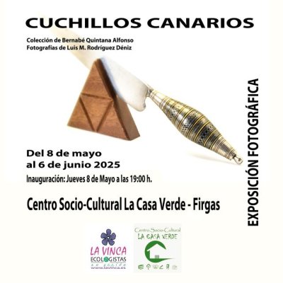 Villa de Firgas: La Exposición Fotográfica “ Cuchillos Canarios - Colección de Bernabé Quintana Alfonso ”, de Luis Rodríguez Déniz se inaugura el 8 de mayo en La Casa Verde