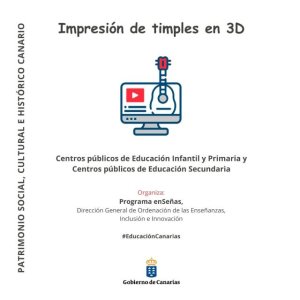 Educaci&oacute;n pone a disposici&oacute;n de los centros un proyecto did&aacute;ctico para la impresi&oacute;n 3D de timples