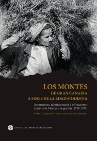 ‘Los montes de Gran Canaria a fines de la edad moderna’ de los investigadores Quintana Andrés y González Navarro, se presenta en la Biblioteca Insular