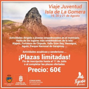 Tejeda: ¡Nos vamos para la Gomera!. del 19 al 21 de Agosto, para jóvenes (empadronados) del municipio