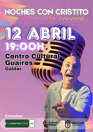 G&aacute;ldar: &lsquo;Noches con Cristito y la Madre Canaria&rsquo; llega al Centro Cultural Guaires el 12 de abril