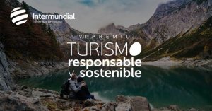 Fundación Intermundial, FITUR y OMT lanzan la VII edición del Premio de Turismo Responsable y Sostenible