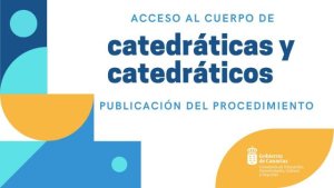 Educaci&oacute;n convoca el procedimiento de acceso al Cuerpo de Catedr&aacute;ticos y Catedr&aacute;ticas en Canarias