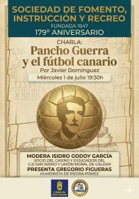G&aacute;ldar: La Sociedad de Fomento, Instrucci&oacute;n y Recreo dedica una charla a Pancho Guerra y su vinculaci&oacute;n con el f&uacute;tbol canario