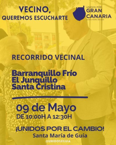 Guía: Felipe Pérez (UxGC-Guía) recorre este sábado Barranquillo Frío, El Junquillo y Santa Cristina para recoger propuestas vecinales “de tú a tú”