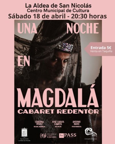 El Centro Municipal de Cultura de La Aldea acoge &ldquo;Una noche en Magdal&aacute;&rdquo;, un cabaret teatral &uacute;nico dentro del CircuiTead