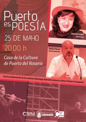 Fuerteventura: Aurora Luque y Pedro Flores cierran este jueves, 25 de mayo, la octava edición de ‘Puerto es Poesía’