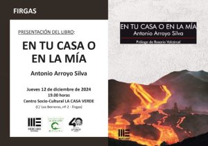 Villa de Firgas: El 12 de diciembre se presenta el libro “En tu casa o en la mía”, de Antonio Arroyo, en La Casa Verde