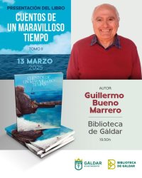 La Biblioteca de G&aacute;ldar acoge este jueves la presentaci&oacute;n de 'Cuentos de un maravilloso tiempo (Tomo II)', obra de Guillermo Bueno Marrero
