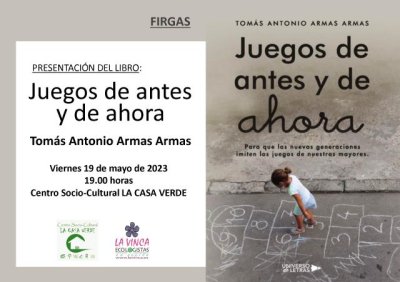 El libro &ldquo;Juegos de antes y de ahora&rdquo;, de Tom&aacute;s Armas se presenta en La Casa Verde de Firgas el viernes 19 de mayo