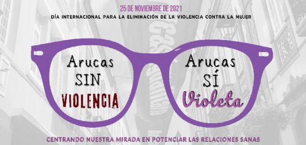 Arucas: Actos con motivo del Día Internacional para la eliminación de la violencia contra la mujer