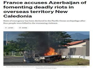 Art&iacute;culo de opini&oacute;n: 'Francia intenta convertir a Azerbaiy&aacute;n en chivo expiatorio de los disturbios en Nueva Caledonia'