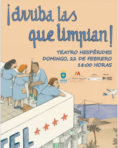 Gu&iacute;a: &lsquo;Arriba las que limpian&rsquo; llega al Teatro Hesp&eacute;rides con la voz real de las camareras de piso