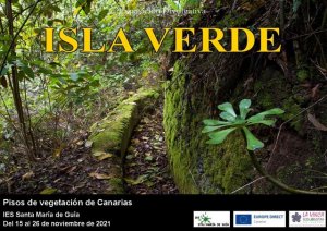 La Exposición Divulgativa &quot;ISLA VERDE - Pisos de Vegetación de Canarias&quot; en el IES Santa María de Guía