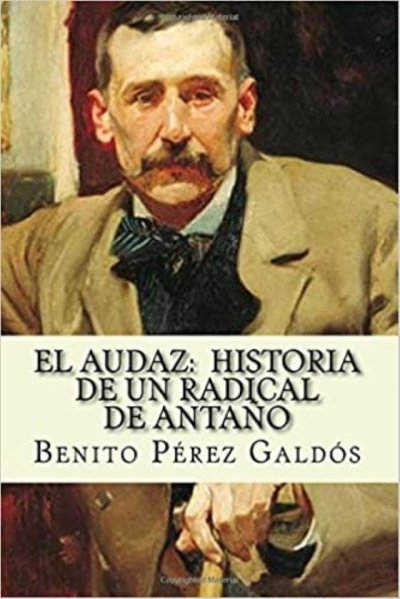 &lsquo;El audaz, historia de un radical de anta&ntilde;o&rsquo;, nueva obra Galdosiana para analizar en el Club de la Lectura de la Casa-Museo P&eacute;rez Gald&oacute;s