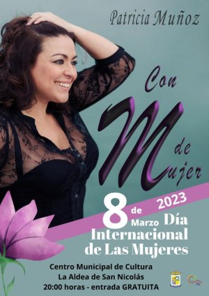 La Aldea de San Nicolás celebra el Día Internacional de La Mujer con la actuación de Patricia Muñoz que presenta ‘Con M de Mujer’