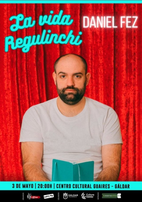 Gáldar: El Centro Cultural Guaires acoge el 3 de mayo el show &#039;La vida regulinchi&#039;, de Daniel Fez