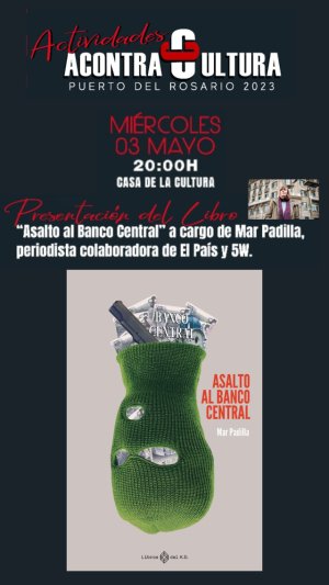 La periodista Mar Padilla presenta, este miércoles, ‘Asalto al Banco Central’ en la Casa de la Cultura de Puerto del Rosario