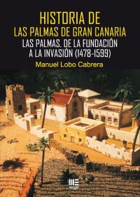 Manuel Lobo Cabrera presenta en la Casa de Col&oacute;n su libro sobre la Fundaci&oacute;n de Las Palmas de Gran Canaria